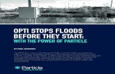 OPTI STOPS FLOODS BEFORE THEY STARTpages.particle.io/rs/079-NUZ-391/images/Particle-Case...flash-floods in New York. Achieving that supreme degree of adaptability, however, required