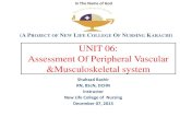 UNIT 06: Assessment Of Peripheral Vascular · Vascular System (PVS) and Musculoskeletal System (MS) system. Discuss critical observations to assess PVS. Assess musculo - skeletal