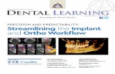 PRECISION AND PREDICTABILITY: Streamliningthe Implant and ... · successful section of the Seattle Study Club. A national and international lecturer, Dr. Leziy has published extensively