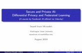 Secure and Private AI: Di erential Privacy and Federated ... · (A course by Facebook AI o ered via Udacity) Seyed Iman Mirzadeh Washington State University seyediman.mirzadeh@wsu.edu
