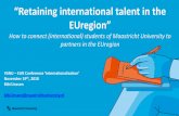 EUregion - Vereniging van Universiteiten 1c_Bibi Linssen.pdf · 2006 –2009 five years after graduation • About 27% of them come from abroad • About 18% of international alumni