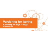 Vurdering for læring · underveisvurdering og vurdering av kompetanse mot slutten av 4., 7. og på 10. trinn. Hver deltaker presenterer kort sin problemstilling. Alle deltakerne