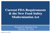 Current FDA Requirements & the New Food Safety ...Not complying with U.S. Food and Drug ... Pre-1906: No regulation Upton Sinclair’s The Jungle Pure Food and Drug Act of 1906. Creation