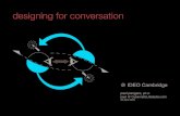 designing for conversation · designing for conversation @ IDEO Cambridge paul pangaro, ph.d. paul @ CyberneticLifestyles.com 30 April 2009