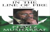 IN THE LINE OF FIRE€¦ · According to Time magazine, Pakistan's President Pervez Musharraf hold s 'the world's most dangerous job'. He has twice come within inches of assassination