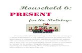 Present - Army Wife Network€¦ · between the oldest and youngest at the table, opening a gift on Christmas Eve, or certain stocking stuffers: these can link the celebrations from