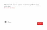 Server Oracle® Database Gateway for SQL User's Guide · 2018-01-29 · SQL*Plus COPY Command with Lowercase Table Names 2-16 Database Links 2-16 Known Problems 2-17 Encrypted Format