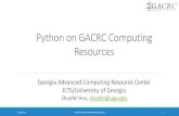 Python on GACRC Computing Resources...Python Overview –Scientific Distributions • Anaconda “A Python distribution including ~200 of the most popular Python packages for science,