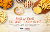 BRING AN ICONIC DIFFERENCE TO YOUR RECIPES · Iconic. The ﬂavors of America’s Favorite brands, made for manufacturing Kraft Heinz Ingredients is a trusted, customer-driven partner