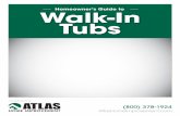 Homeowner’s Guide to Walk-In Tubs - Atlas Home …...k In a study conducted at the University of Minnesota, 85% of the participants preferred a whirlpool bath to a still bath. k