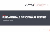 FUNDAMENTALS OF SOFTWARE TESTING - Victor Horescuvictorhorescu.com/wp-content/uploads/2016/09/... · software testing. The course covers the fundamentals of testing: deﬁnitions