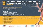 3rd MUNICH AORTIC C CAROTID CONFERENCE M 2013 where ... · Cerebral protection strategies during surgical repair of acute aortic dissections type A T. Carrel, Berne, Switzerland MicroRNAs
