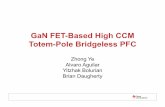 GaN FET-Based High CCM Totem-Pole Bridgeless PFC PSDS ... · Totem-Pole Bridgeless PFC + Good efficiency + Fixed frequency + Easy control - DCM only -For power < 300 W Texas Instruments