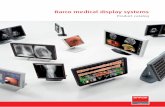 Barco medical display systems · systems. Barco’s offering of Nio and Coronis displays includes dedicated solutions for grayscale and color, and for moving and static 2D, 3D and