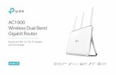 AC1900 Wireless Dual Band Gigabit Router Equipped with the next generation 11ac Wi-Fi standard, Wireless