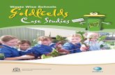 Goldfields Waste Wise Schools...Acknowledgments Written by Jennifer Weston Joanne Gray Designed by Su-Anne Lee, Spice Creative This case studies booklet was developed by the Waste