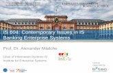 IS 604: Contemporary Issues in IS Banking Enterprise Systems€¦ · Technical support on: Advanced Trainings and SAP Application Development SAP Enhancement Development • Interfaces