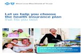Let us help you choose the health insurance plan that fits ...To maximize your benefits, choose a network provider. If you choose to go out of network you may be responsible for additional