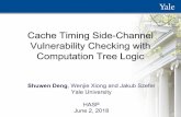 Cache Timing Side-Channel Vulnerability Checking with ...€¦ · side channel attacks:)*+,0 ⇝ )*+,1 ⇝ )*+,2 The initial state of the cache block Actions of victim or attacker