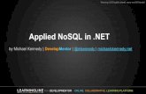 Applied NoSQL in · Why NoSQL? Axiom: A proposition whose truth is so evident that no reasoning or demonstration can make it plainer. Starting from an RDBMS is virtually an axiom