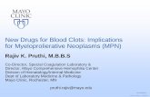 New Drugs for Blood Clots: Implications for Myeloprolierative … · 2017-08-24 · New Drugs for Blood Clots: Implications for Myeloprolierative Neoplasms (MPN) Rajiv K. Pruthi,