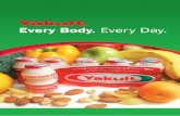 Every Body. Every Day. - Yakult Australia · which incorporated multi-media advertising and extensive in-store sampling. Target Audience Yakult’s advertising primarily targeted