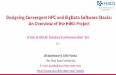 Designing Convergent HPC and BigData Software Stacks: An … · 2020-01-16 · Designing Convergent HPC and BigData Software Stacks: An Overview of the HiBD Project Dhabaleswar K.