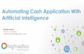 Automating Cash Application With Artificial Intelligence · 19 HighRadius at a Glance 375+ Clients. 150 in last 2 years. #1 in Fortune1000 market. $1 Trillion in receivables processed