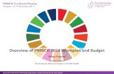 Overview of PMNCH 2018 Workplan and Budget · Enhance scientific research, upgrade technological ... knowledge to exercise their rights to make informed choices about their mental
