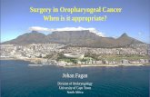Surgery in Oropharyngeal Cancer When is it appropriate?€¦ · Johan Fagan Division of Otolaryngology University of Cape Town South Africa. Nothing to declare. Oropharynx. Oropharynx