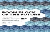 ROOM BLOCK OF THE FUTURE - PCMA€¦ · room block, but did so on their own, thereby not being recognized by the hotels in the room block as being a convention attendee •The remaining