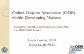 Online Dispute Resolution (ODR) within Developing Nations€¦ · Identify lessons for the future ODR Forum hosts and the National Center for Technology and Dispute Resolution (NCTDR).