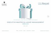 EXECUTIVE MASTER IN LUXURY MANAGEMENT · 2018-02-27 · THE VALUE CHAIN With today’s growing complexity of business, the operational value chain and synergy across the highly diversified