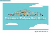 Measure Twice, Cut Once - Softchoice€¦ · MIRATION I Measure Twice, Cut Once: Cloud Migration Measurement And Acceptance Testing With New Relic Table of Contents INTRODUCTION 03