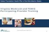 Virginia Medicaid and FAMIS Participating Provider Trainingproviders.kaiserpermanente.org/info_assets/cpp_mas/...oUninsured pregnant women and for newborns two months following the