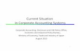 20130730Current Situation in Corporate Accounting …Current Situation in Corporate Accounting Systems Corporate Accounting, Disclosure and CSR Policy Office, Economic and Industrial