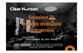 Session 2: How to evaluate outcomes · •Reporting outcomes using dashboards, infographics, report cards Session 3: Reflecting & learning from evaluation findings ... KEQ Sub-questions