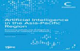 Artiﬁcial Intelligence in the Asia-Paciﬁc Region · The Promise of AI Though still in their infancy, AI products and services are being introduced across finance, healthcare,