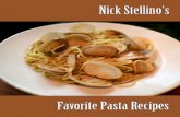 Nick Stellino’s Favorite Pasta Recipes · and mix it all well until the cheese and the butter have melted into the pasta and sauce. The pasta is now ready to be served! Chef’s