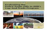 Evaluating the Policy Trade-Offs in ARB’s Cap-and-Trade ... · Cap-and-Trade. The second common type of market-based mechanism that has been used to reduce emissions is a cap-and-trade