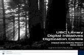 UBC Library Digital Initiatives Digitization Centre...UBC Library advances research, learning and teaching excellence by connecting communities, within and beyond the University, to