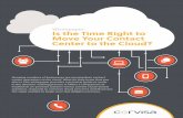 Whitepaper: Is the Time Right to Move Your Contact …...below are common cloud myths and the facts that debunk them. The cloud isn’t secure. A cloud provider with the expertise