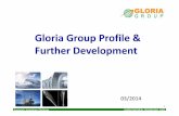 Gloria Group Profile Further Development³•人說明會/103...• 4xx Stainless Steel：non- ferrous alloy 15%, High strength and better toughness，excellent resistance oxygen，application