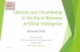 Libraries and Librarianship in the Era of Renewedbisu/Presentation/ICDT... · Artificial Intelligence(AI) is pervasive Apple’s Siri, Amazon’s Alexa, Driverless car Google knows