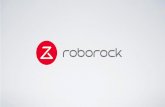 2014/07 Roborock Founded · NASA Mars rover，Google Driverless car and Microsoft HoloLens. Based on SLAM algorithm , Roborock robot firstly cleans the edge of room and then covers