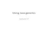 Using Java generics - VIUcsci.viu.ca/~barskym/teaching/OOP2012/Lecture 17... · • Java generics are implemented using erasure. • This means that any specific type information
