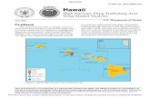 Hawaii High Intensity Drug Trafficking AreaHawaii’s geography, diverse demographics, isolated location, reliance on importation, and high volume of tourist and commercial traffic