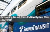 Developing Sound Transit’s New System Plan Sys Plan...AC-2b Light Rail from Downtown Seattle to the Alaska Junction vicinity in West Seattle, primarily at-grade AC-2c Light Rail