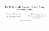 Code Density Concerns for New Architecturesweb.eece.maine.edu/~vweaver/papers/iccd09/iccd09.pdfNew ISAs are continually being developed; code density is still a concern Short instruction
