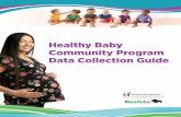 Healthy Baby Community Program Data Collection Guide · breastfeeding, lower preterm birth and fewer low birth weight births. U ... 5 Revised July 2016 Healthy Baby Evaluation and
